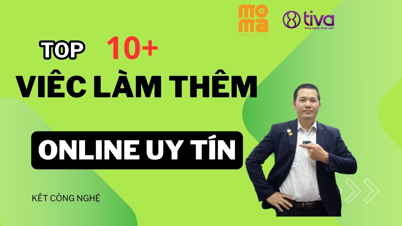 TOP 10+ VIỆC LÀM THÊM TẠI NHÀ CHO BẠN THU NHẬP THÊM 10-15 TRIỆU THÁNG DÀNH CHO NGƯỜI CHĂM CHỈ, KHÔNG LỪA ĐẢO